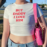 'But Daddy I Love Him' Baskılı Beyaz Crop